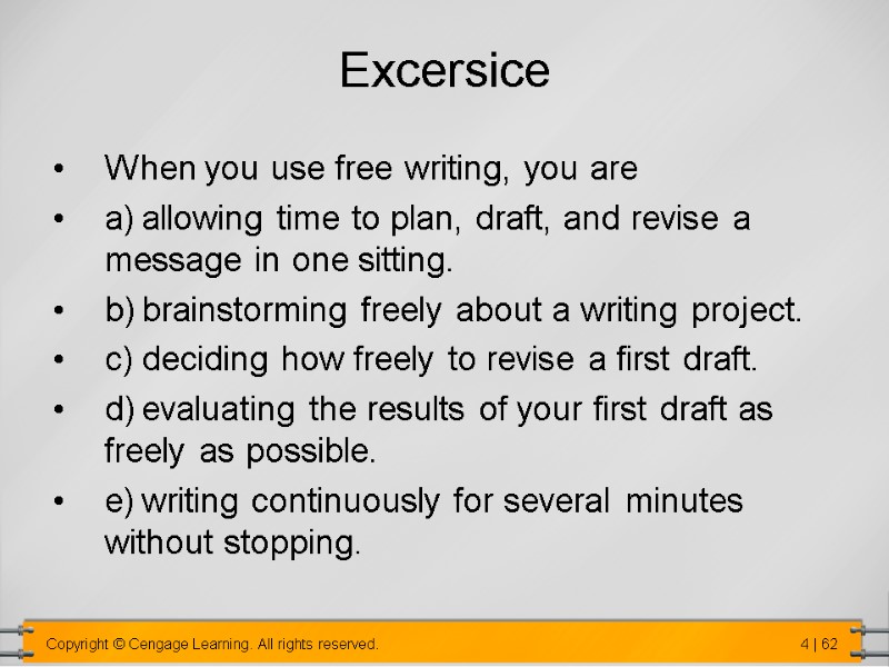 Excersice When you use free writing, you are a) allowing time to plan, draft,